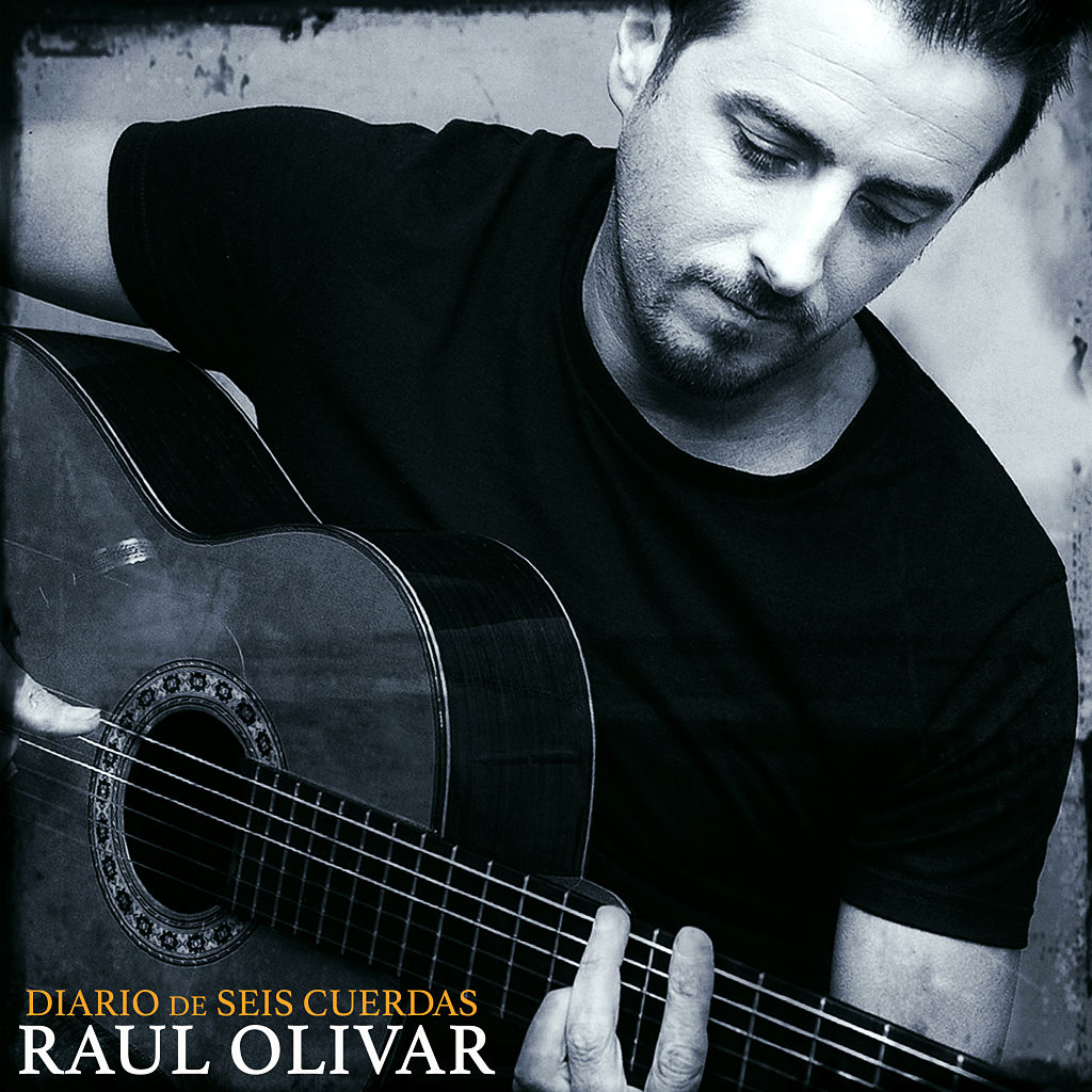 Raul Olivar - Diario de Seis Cuerdas